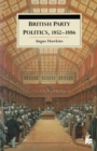 British Party Politics, 1852–1886 - eBook