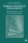 Foreign Political Engagement : Remaking States in the Post-Cold War World - eBook