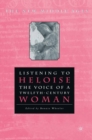 Listening To Heloise : The Voice of a Twelfth-Century Woman - eBook