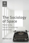 The Sociology of Space : Materiality, Social Structures, and Action - eBook