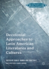 Decolonial Approaches to Latin American Literatures and Cultures - eBook