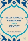 Belly Dance, Pilgrimage and Identity - eBook