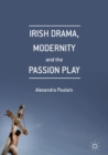 Irish Drama, Modernity and the Passion Play - eBook