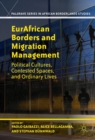EurAfrican Borders and Migration Management : Political Cultures, Contested Spaces, and Ordinary Lives - eBook