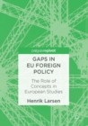 Gaps in EU Foreign Policy : The Role of Concepts in European Studies - eBook