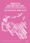 Women in the Hong Kong Police Force : Organizational Culture, Gender and Colonial Policing - eBook