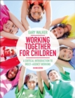 Working Together for Children : A Critical Introduction to Multi-Agency Working - eBook