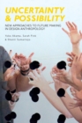 Uncertainty and Possibility : New Approaches to Future Making in Design Anthropology - Book