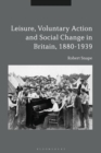 Leisure, Voluntary Action and Social Change in Britain, 1880-1939 - eBook