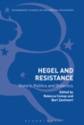 Hegel and Resistance : History, Politics and Dialectics - eBook