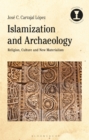 Islamization and Archaeology : Religion, Culture and New Materialism - eBook
