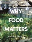 Why Food Matters : Critical Debates in Food Studies - eBook