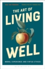 The Art of Living Well : Moral Experience and Virtue Ethics - eBook