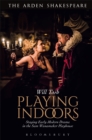 Playing Indoors : Staging Early Modern Drama in the Sam Wanamaker Playhouse - eBook