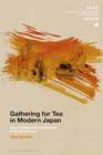 Gathering for Tea in Modern Japan : Class, Culture and Consumption in the Meiji Period - eBook