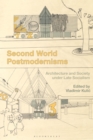 Second World Postmodernisms : Architecture and Society Under Late Socialism - eBook