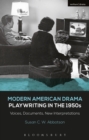 Modern American Drama: Playwriting in the 1950s : Voices, Documents, New Interpretations - eBook