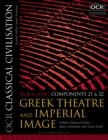 OCR Classical Civilisation AS and A Level Components 21 and 22 : Greek Theatre and Imperial Image - Book