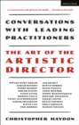 The Art of the Artistic Director : Conversations with Leading Practitioners - eBook