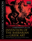 OCR Classical Civilisation A Level Components 23 and 24 : Invention of the Barbarian and Greek Art - Book