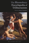 The Bloomsbury Encyclopedia of Utilitarianism - Book
