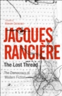 The Lost Thread : The Democracy of Modern Fiction - Book