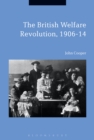 The British Welfare Revolution, 1906-14 - eBook