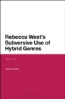 Rebecca West's Subversive Use of Hybrid Genres : 1911-41 - Book