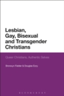 Lesbian, Gay, Bisexual and Transgender Christians : Queer Christians, Authentic Selves - eBook