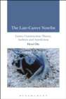 The Late-Career Novelist : Career Construction Theory, Authors and Autofiction - eBook