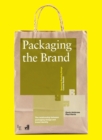 Packaging the Brand : The Relationship Between Packaging Design and Brand Identity - eBook