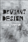 Deviant Design : The Ad Hoc, the Illicit, the Controversial - eBook