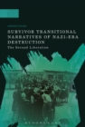Survivor Transitional Narratives of Nazi-Era Destruction : The Second Liberation - eBook