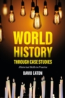 World History through Case Studies : Historical Skills in Practice - eBook