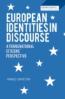 European Identities in Discourse : A Transnational Citizens' Perspective - eBook