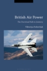 British Air Power : The Doctrinal Path to Jointery - eBook