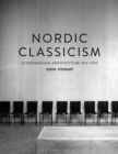 Nordic Classicism : Scandinavian Architecture 1910-1930 - eBook