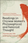 Readings in Chinese Women’s Philosophical and Feminist Thought : From the Late 13th to Early 21st Century - Book