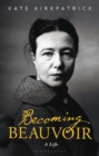 Becoming Beauvoir : A Life - eBook