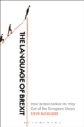 The Language of Brexit : How Britain Talked its Way out of the European Union - eBook