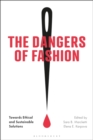 The Dangers of Fashion : Towards Ethical and Sustainable Solutions - eBook