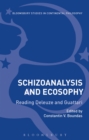 Schizoanalysis and Ecosophy : Reading Deleuze and Guattari - eBook