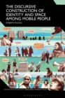 The Discursive Construction of Identity and Space Among Mobile People - eBook