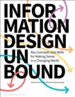 Information Design Unbound : Key Concepts and Skills for Making Sense in a Changing World - eBook