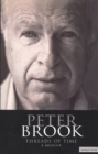Peter Brook: Threads Of Time : A Memoir - eBook