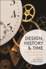 Design, History and Time : New Temporalities in a Digital Age - eBook