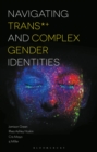Navigating Trans and Complex Gender Identities - Book