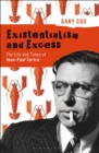 Existentialism and Excess: The Life and Times of Jean-Paul Sartre - Book