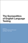 The Sociopolitics of English Language Testing - eBook