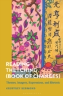 Reading the I Ching (Book of Changes) : Themes, Imagery, Expressions, and Rhetoric - Book